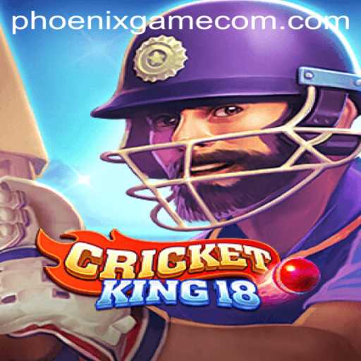 CricketKing18: Embark on a Phoenix Gaming Adventure